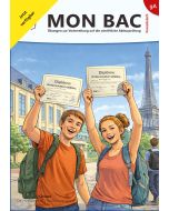 Mon bac - Übungen zur Vorbereitung auf die schriftliche Abiturprüfung Französisch grundlegendes Anforderungsniveau