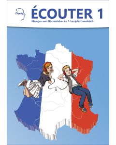 Ecouter - Übungen zum Hörverstehen im 1. Lernjahr Französisch
