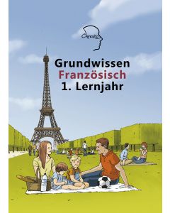 Grundwissen Französisch 1. Lernjahr - Neuauflage 2018